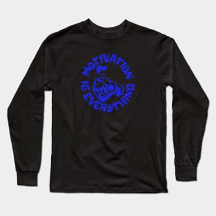 Motivation is everything! Long Sleeve T-Shirt